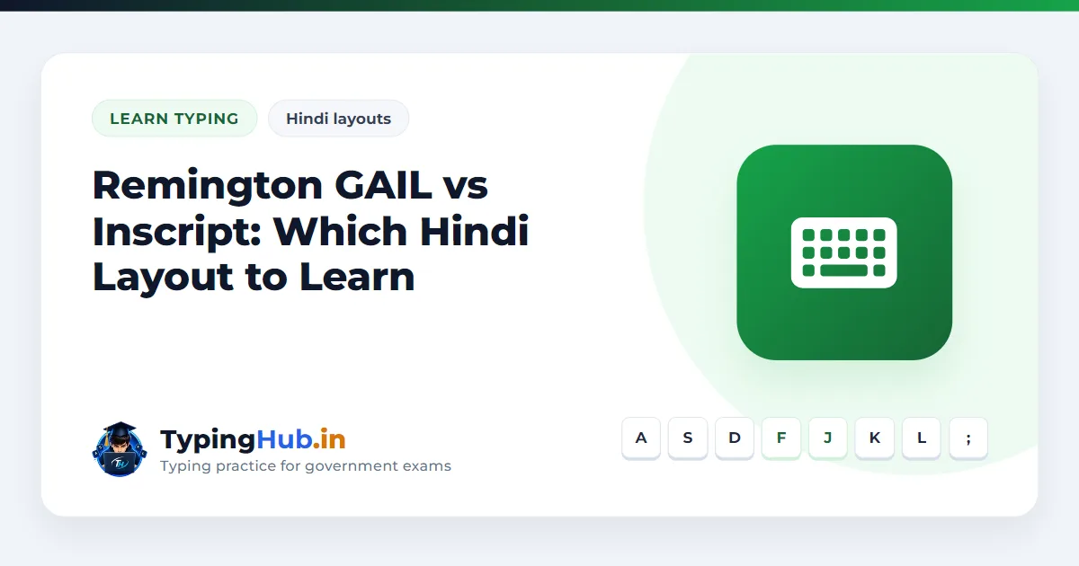 Remington GAIL vs Inscript: Which Hindi Typing Layout Should You Learn?