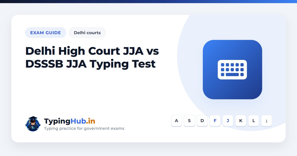 Delhi High Court JJA vs DSSSB JJA Typing Test 2026: 35 WPM or 40 WPM?